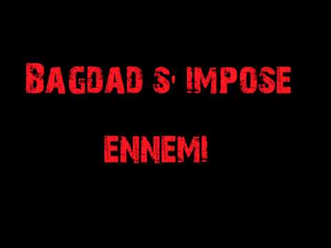 Bagdad S'impose - Ennemi