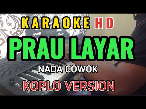 PRAU LAYAR - KARAOKE.HD - NADA COWOK - KOPLO VERSION