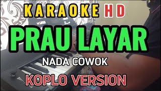 Download lagu PRAU LAYAR - KARAOKE.HD - NADA COWOK - KOPLO VERSION mp3