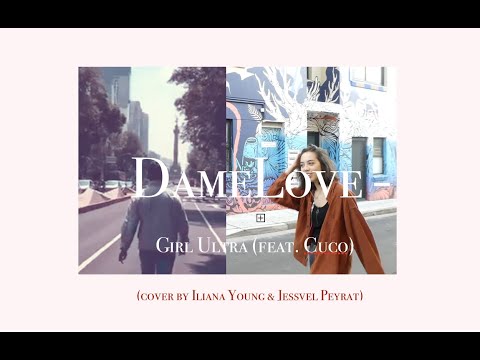 DameLove ~ Girl Ultra (feat. Cuco) | (cover by Iliana Young & Jessvel Peyrat)