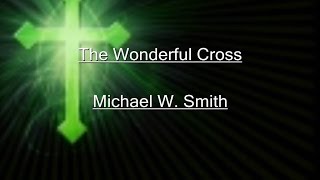 The Wonderful Cross Lyrics Video
