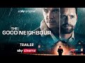 The Good Neighbour | Official Trailer | Sky Cinema