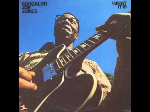 Boogaloo Joe Jones - What It Is