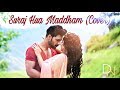 Suraj Hua Madhham Debolinaa Nandy Arghya Babi Dutta Ft Badal S Cover
