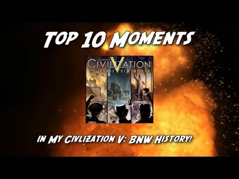 Top 10 Moments in Civilization V: Brave New World