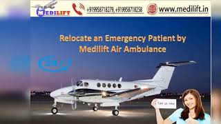 Get Risk-Free Patient Transfer Air Ambulance Services in Kolkata