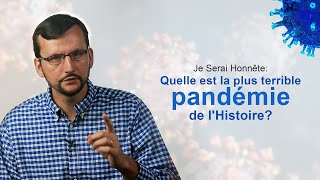 QUELLE EST LA PLUS TERRIBLE PANDÉMIE DE L'HISTOIRE ?