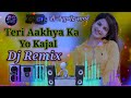 Teri Aakhya Ka Yo Kajal Super Hit Dj Remix Song New Haryanvi Dj Song Dj Puspendra Sagar