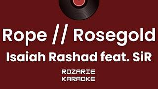 Rope // Rosegold (KARAOKE Version) - Isaiah Rashad feat. SiR