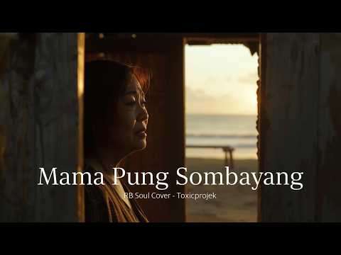 Mama Pung Sombayang - Naruwe (cover) R&B | toxicprojek