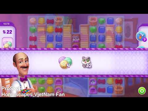 Homescapes level 4078 With No Boosters - TUTORIALS  - ProSkyR - Homescapes VietNam Fan