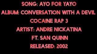 Andre Nickatina - Ayo For Yayo Ft. San Quinn (Lyrics)*EXPLICIT