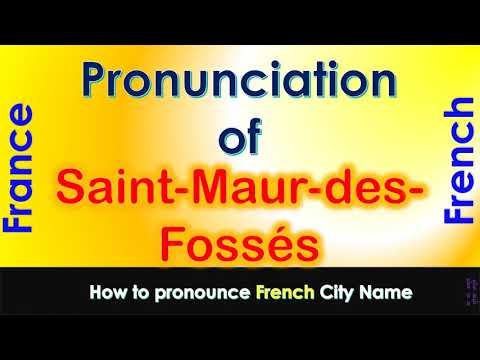 Saint-Maur-des-Fossés - How to pronounce Saint-Maur-des-Fossés, Val-de-Marne in French accent?