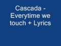 Cascada - everytime we touch(slow) Lyrics ...