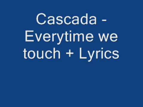 Cascada - everytime we touch(slow) Lyrics