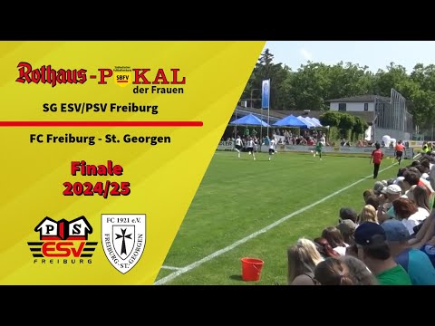 Highlights SBFV-Rothaus-Pokalfinale der Frauen 2025: SG ESV/PSV Freiburg -  FC Freiburg St Georgen