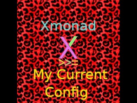 Xmonad: My Current Config