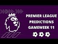 Premier League Predictions Game Week 11