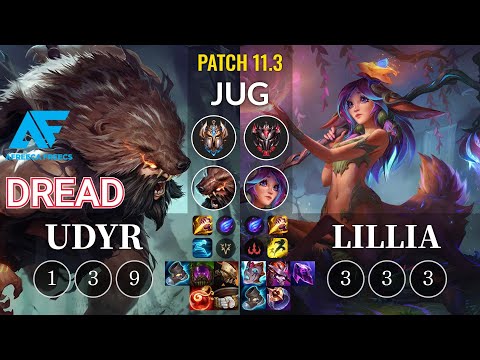 AF Dread Udyr vs Lillia Jungle - KR Patch 11.3