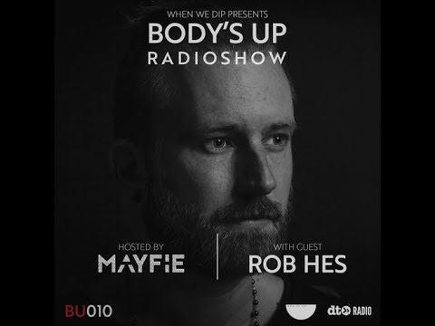 Rob Hes - When We Dip Radio | Body's Up Radioshow #010