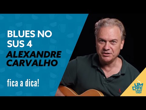 "Blues no Sus4" com Alexandre Carvalho | Fica a Dica