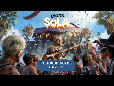 Dead Island 2: SoLA Gameplay Walkthrough Part 2 [1080p 60FPS PC] - No Commentary