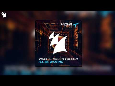Vigel & Robert Falcon - I'll Be Waiting (Extended Mix)