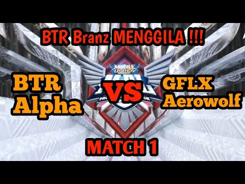 BTR Branz menggila!! BTR Alpha VS GFLX Aerowolf Match 1 MPL Indonesia Season 5