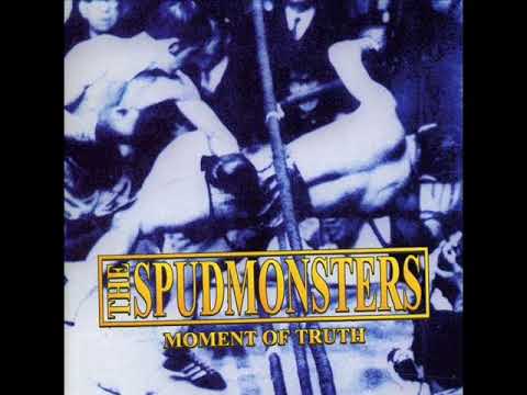 THE SPUDMONSTERS - Moment of Truth (Full album 1996)
