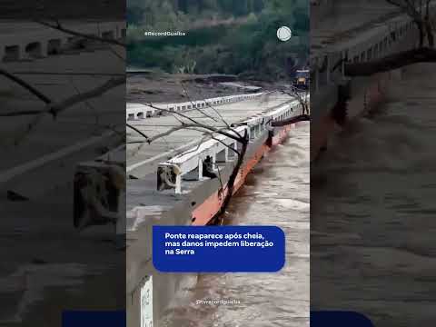 Ponte reaparece após cheia, mas danos impedem liberação na Serra#shorts