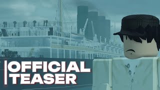 Lusitania | Roblox Movie | OFFICIAL TEASER