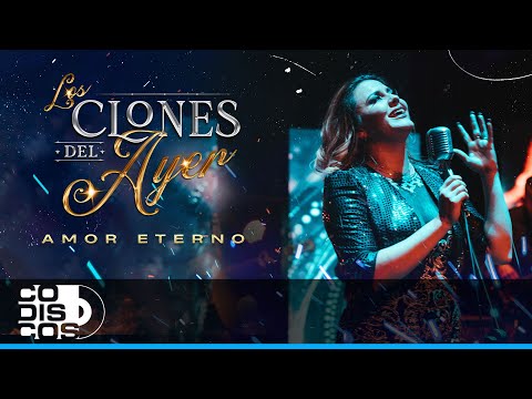 Amor Eterno, Los Clones - Video Oficial