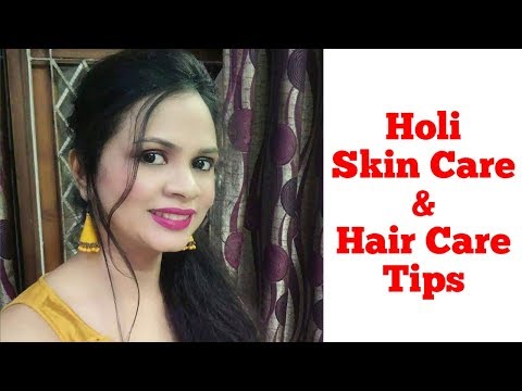 Hair care & skin care for Holi | होली पे कैसे रखे अपने बालों और स्किन का ख्याल