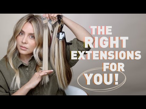 The Right Hair Extensions For YOU! Type + Method +...