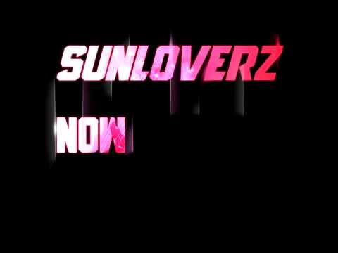 Sunloverz - Now That We Found Love (Promotrailer) - www.myspace.com/sunloverz