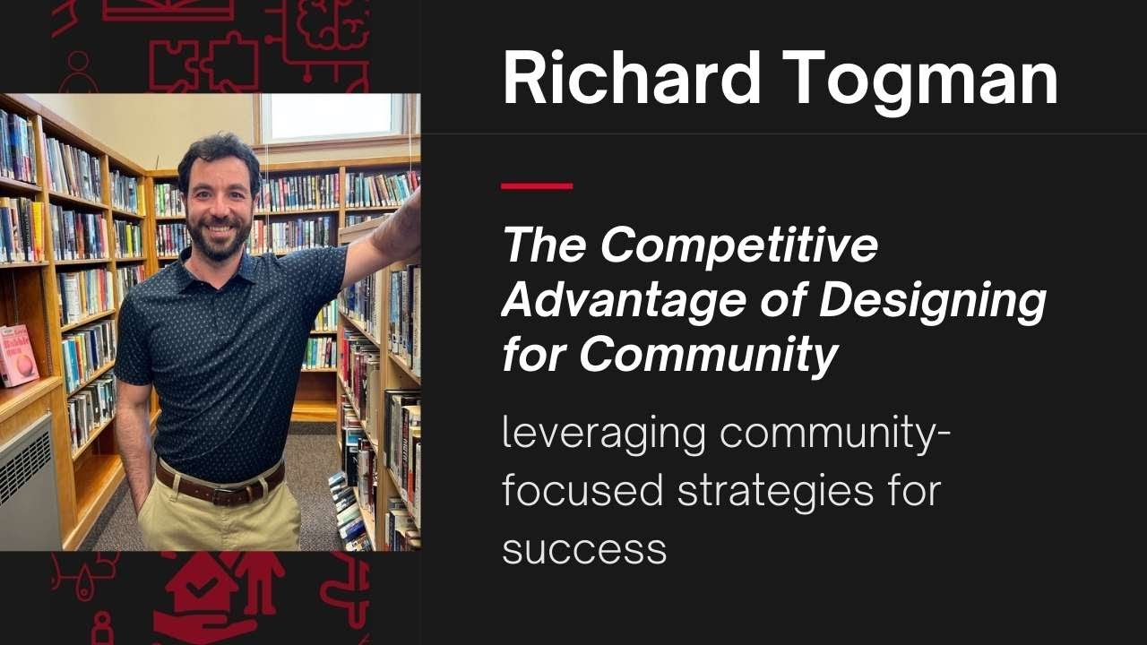 The Competitive Advantage of Designing for Community | Richard Togman | TEDxLakeheadU