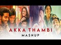 ‍ ️‍ Akka Thambi Mashup WhatsApp Status SK Editings