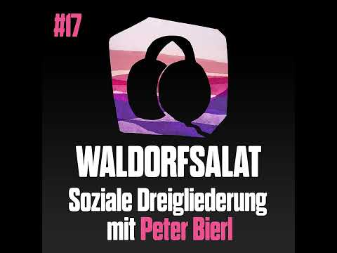 #17 mit Peter Bierl: Soziale Dreigliederung