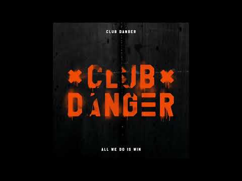 Club Danger - All We Do is Win