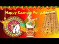 Happy Kaanum Pongal Wishes Iniya Kaanum Pongal Vaalthukkal Mugesh G