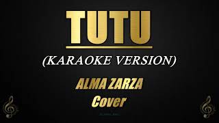 Download lagu TUTU - ALMA ZARZA Cover (Tiktok Viral Song) (Karaoke/Instrumental) mp3