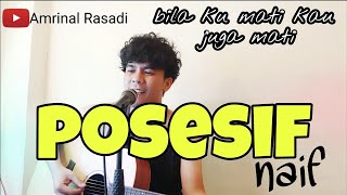 Download lagu posesif - naif - bila ku mati kau juga mati   cover amrinal rasadi mp3
