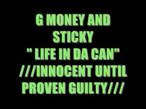 G MONEY AND STICKY ''LIFE IN DA CAN''