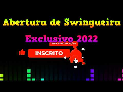 Abertura De Swingueira 2022