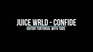 Juice WRLD - Confide (Guitar Tutorial With Tabs)
