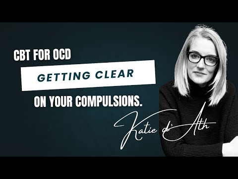 13. CBT for OCD: Getting clear on your compulsions