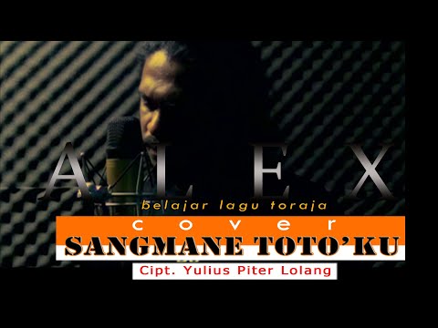 SANGMANE TOTO'KU | Cipt. Yulius Piter Lolang | Cover By : Alex Onaola