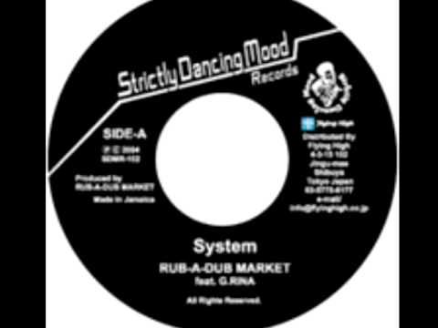 RUB-A-DUB MARKET feat G.RINA / SYSTEM