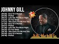 J O H N N Y G I L L Greatest Hits Full Album Best Songs Top 10 Hits Of All Time