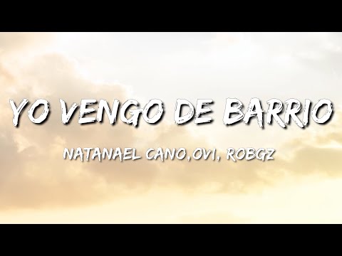 Yo Vengo Del Barrio - OVI x Natanael Cano x ROBGZ | Letra | Lyrics ✧